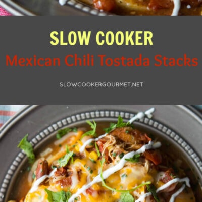 Slow Cooker Mexican Chili Tostada Stacks