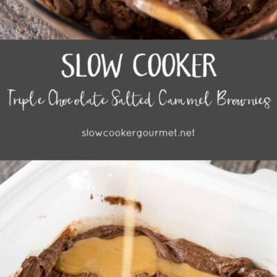 Slow Cooker Triple Chocolate Salted Caramel Brownies
