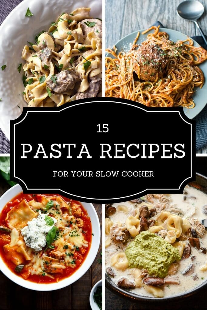15 Slow Cooker Pasta Recipes