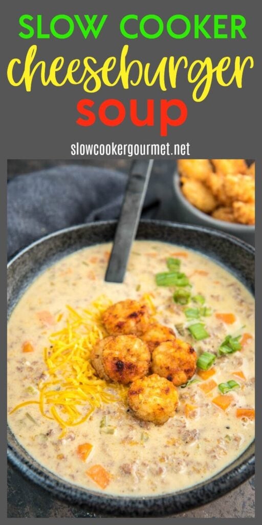 slow cooker cheeseburger soup pin picture in gray bowl with spoon