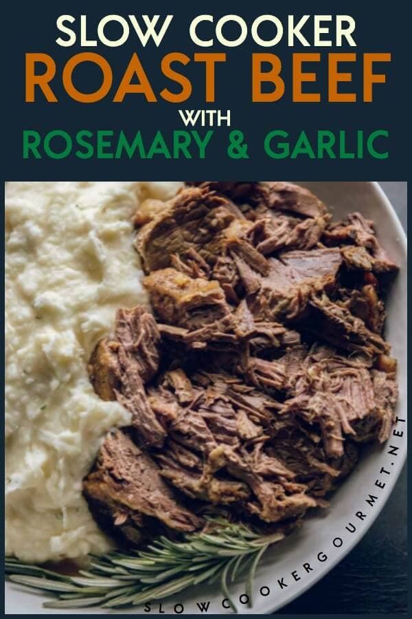 You must try this easy to prepare Rosemary Garlic Slow Cooker Roast Beef! The roast beef is seasoned beautifully and the flavors pair perfectly with my Slow Cooker Gratin Potatoes. Your slow cooker does all the hard work making this delicious meal perfect for the next holiday celebration or week night meal! #roastbeef #rosemary #beefrecipes #slowcooker #slowcookergourmet