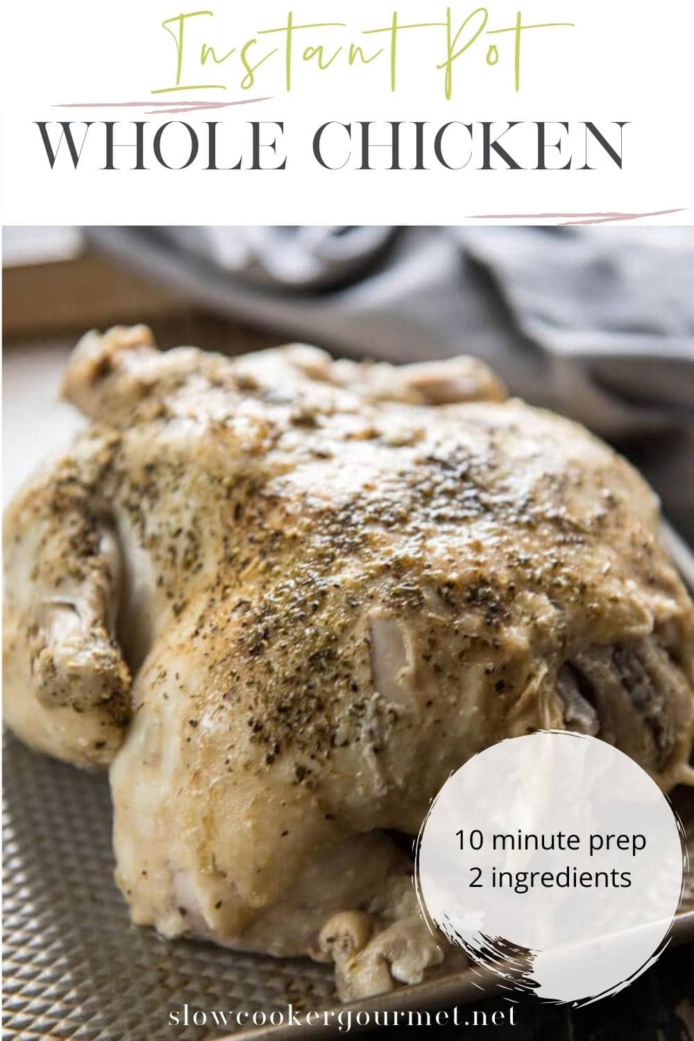 Instant Pot Whole Chicken - Slow Cooker Gourmet