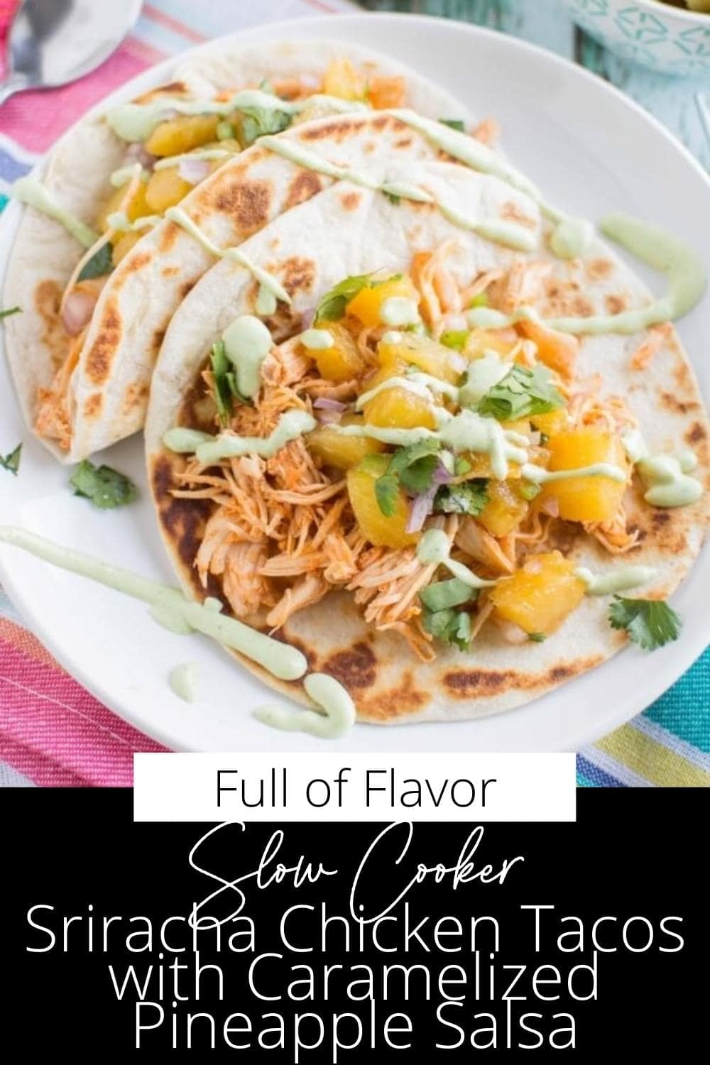 Slow Cooker Sriracha Chicken Tacos with Caramelized Pineapple Salsa ...