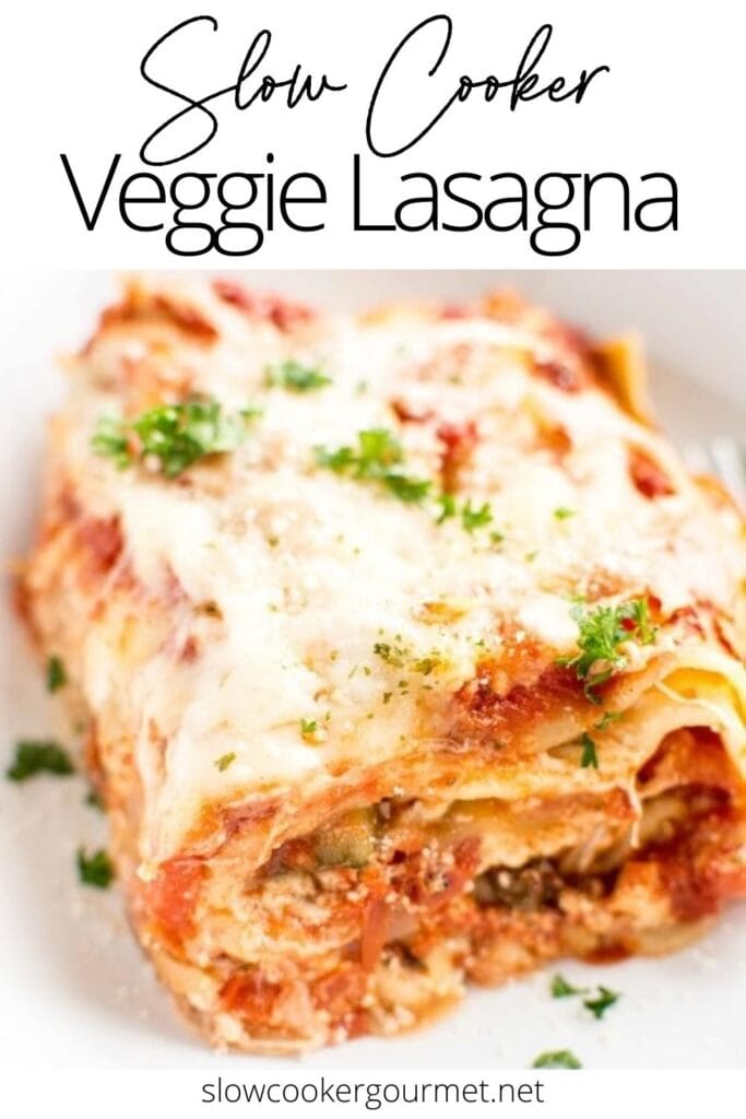 Slow Cooker Veggie Lasagna - Slow Cooker Gourmet