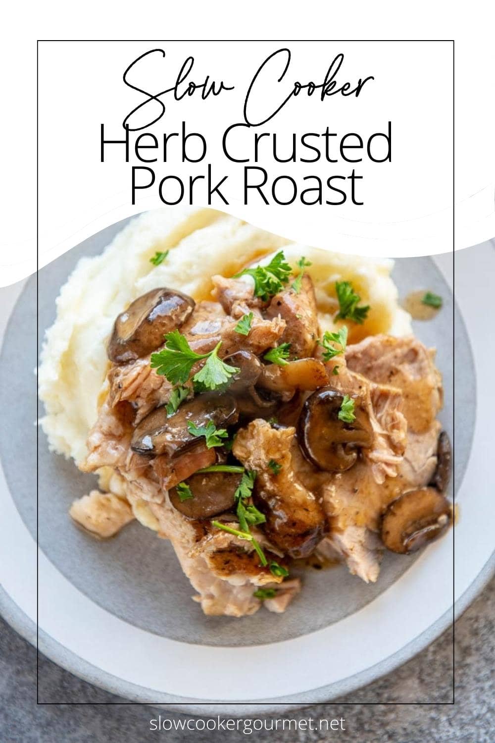 Slow Cooker Herb Crusted Pork Roast - Slow Cooker Gourmet