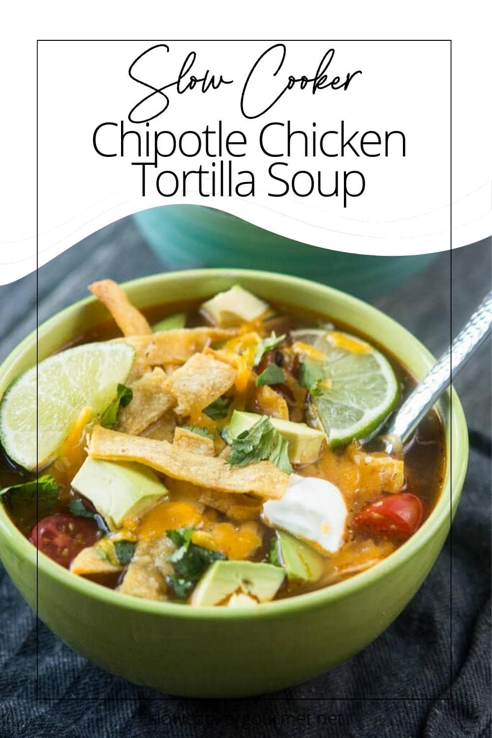 Slow Cooker Chipotle Chicken Tortilla Soup - Slow Cooker Gourmet