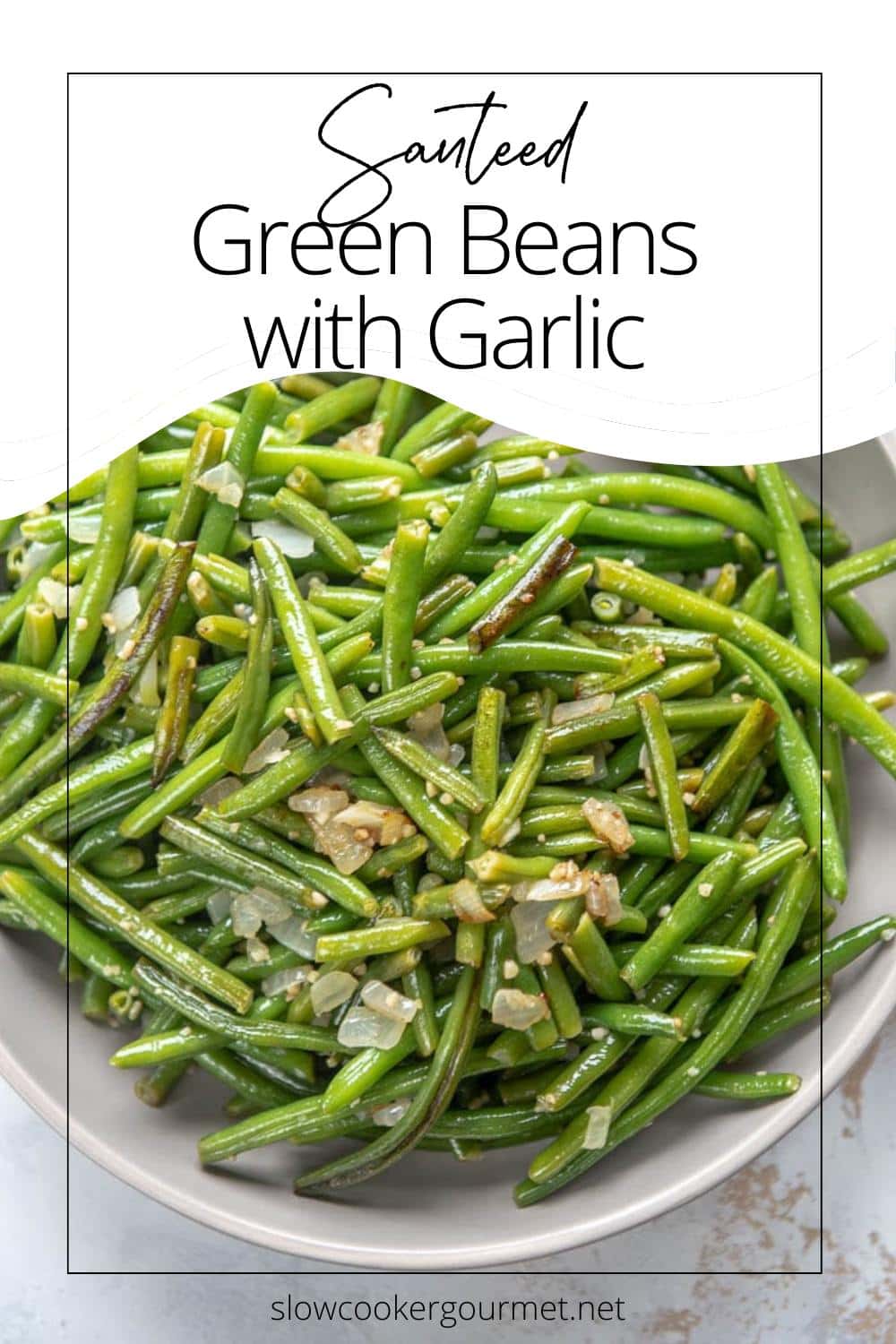 Sautéed Green Beans With Garlic - Slow Cooker Gourmet