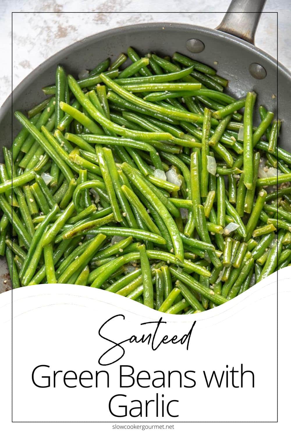 Sautéed Green Beans with Garlic - Slow Cooker Gourmet