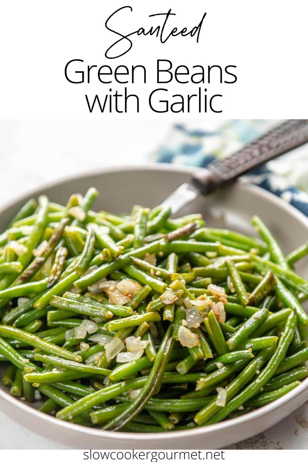 Sautéed Green Beans with Garlic - Slow Cooker Gourmet